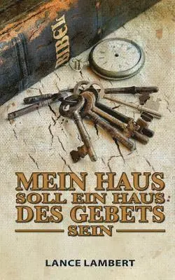 Lance Lambert - Mein Haus soll ein Haus des Gebets sein, Häftad. Tillgänglighet: Lägg i varukorg