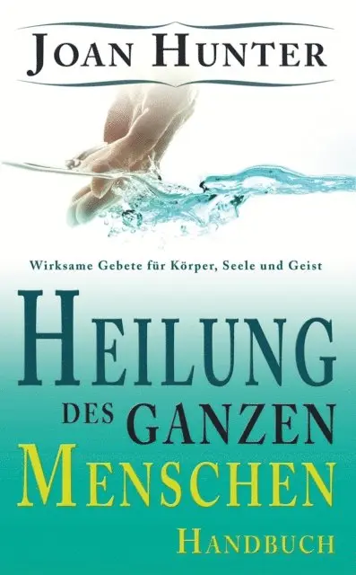Joan Hunter - Heilung des ganzen Menschen, E-bok. Tillgänglighet: Lägg i varukorg