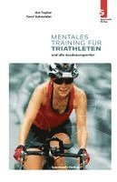 Jim Taylor, Terri Schneider - Mentales Training für Triathleten und alle Ausdauersportler, Häftad
