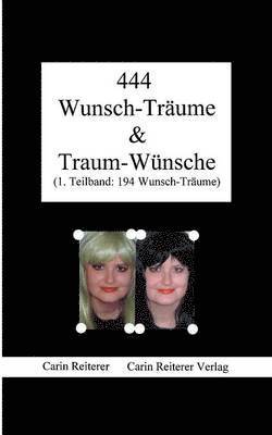 Carin Reiterer - 444 Wunsch-Träume & Traum-Wünsche, Häftad