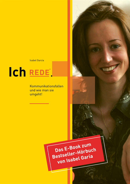 Isabel Garcia - Ich REDE. Kommunikationsfallen und wie man sie umgeht, E-bok