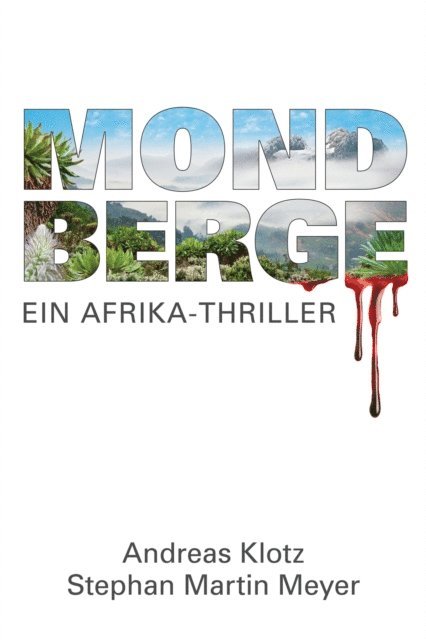 Stephan Martin Meyer, Andreas Klotz, Andreas Klotz - Mondberge - Ein Afrika-Thriller, E-bok