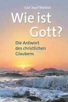 Karl Josef Wallner - Wie ist Gott?, Inbunden