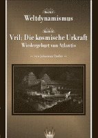 Johannes Täufer - Weltdynamismus - Vril die kosmische Urkraft, Inbunden