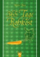 Walter Thiele - 365 Tage Rohkost, Inbunden