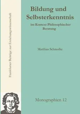Matthias Schmolke - Bildung und Selbsterkenntnis im Kontext Philosophischer Beratung, Häftad. Tillgänglighet: Lägg i varukorg