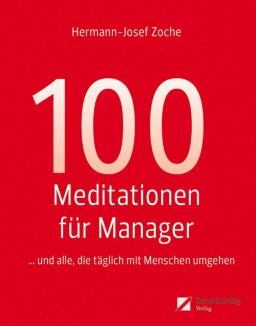 Hermann-Josef Zoche - 100 Meditationen fur Manager... und alle, die taglich mit Menschen umgehen, E-bok