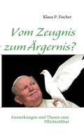 Vom Zeugnis zum �rgernis?