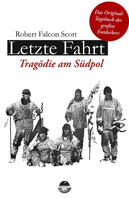 Robert Falcon Scott - Letzte Fahrt - Tragödie am Südpol, E-bok