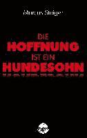 Marcus Staiger - Die Hoffnung ist ein Hundesohn, Häftad