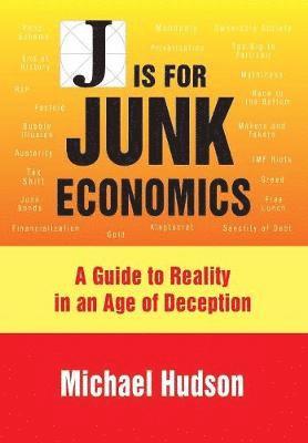 J is for Junk Economics av Michael Hudson
