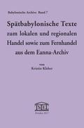 Spätbabylonische Texte zum lokalen und regionalen Handel sowie zum Fernhandel aus dem Eanna-Archiv