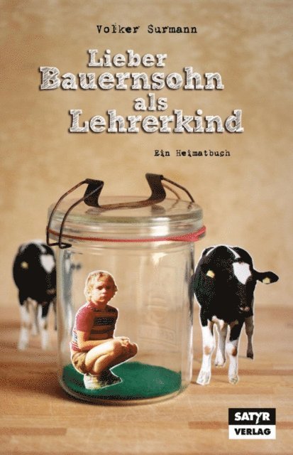 Volker Surmann - Lieber Bauernsohn als Lehrerkind, E-bok