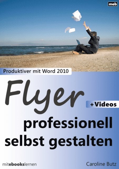 Caroline Butz - Flyer professionell selbst gestalten, E-bok