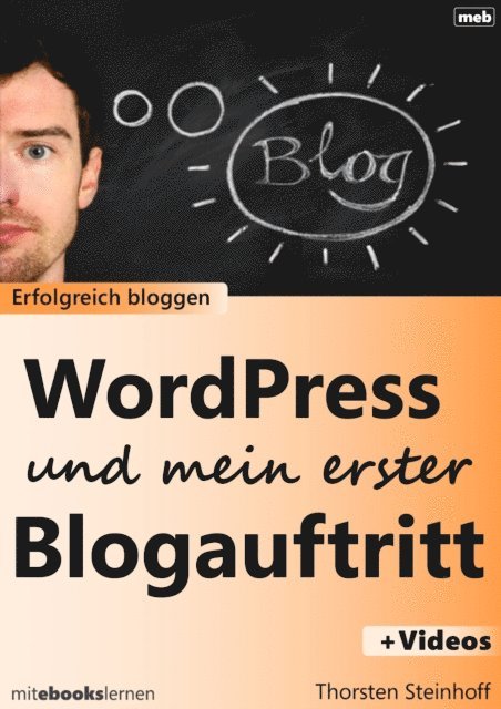 Thorsten Steinhoff - WordPress und mein erster Blogauftritt, E-bok