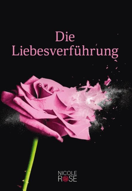Nicole Rose - Die Liebesverführung, E-bok