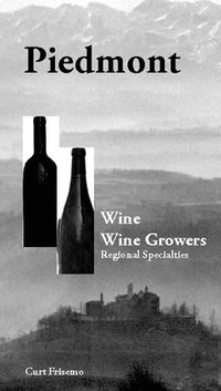 Piedmont : wine, wine growers and regional specialties
