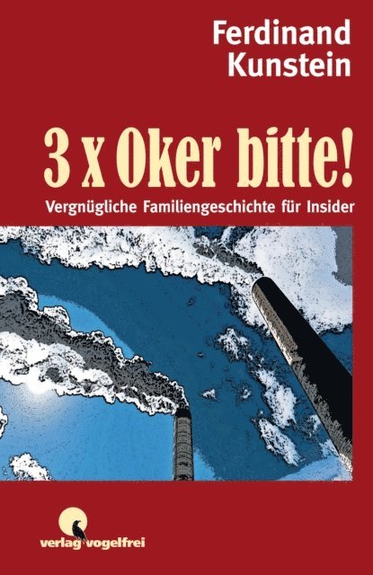 Ferdinand Kunstein - 3 x Oker bitte, E-bok