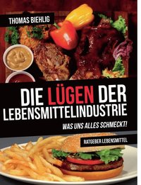 Die Lgen der Lebensmittelindustrie