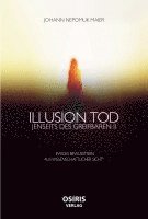 Johann Nepomuk Maier - Illusion Tod, Inbunden