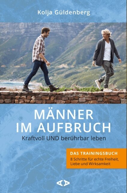 Kolja Guldenberg - Männer im Aufbruch. Kraftvoll UND berührbar leben, E-bok