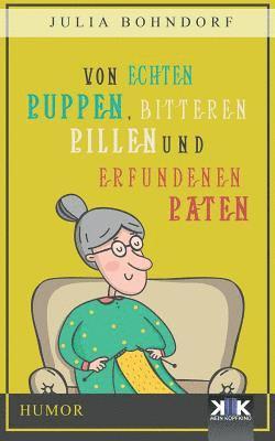 Julia Bohndorf - Von echten Puppen, bitteren Pillen und erfundenen Paten, Häftad. Tillgänglighet: Lägg i varukorg