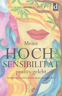Silvia Christine Strauch - Meine Hochsensibilität positiv gelebt, Häftad. Tillgänglighet: Lägg i varukorg
