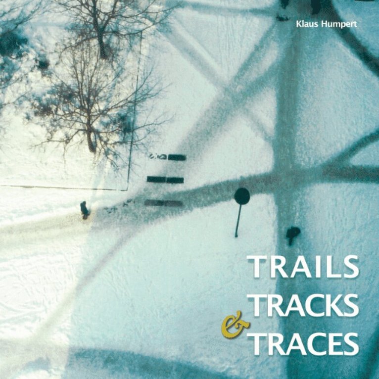 Klaus Humpert - Trails, Tracks, & Traces, Inbunden