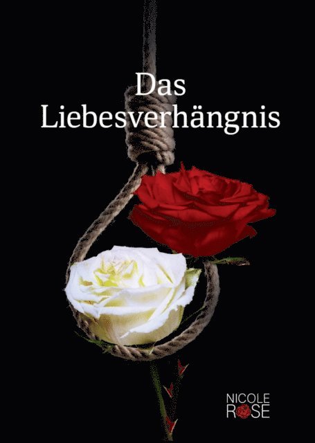 Nicole Rose - Das Liebesverhängnis, E-bok