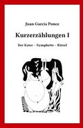 Kurzerzhlungen I: Der Kater - Nymphette - Rtsel