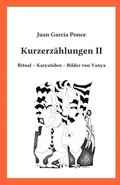 Kurzerzhlungen II: Ritual - Karyatiden - Bilder von Vanya