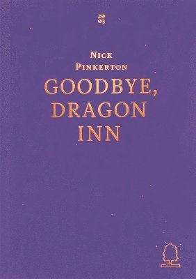 Nick Pinkerton - Goodbye, Dragon Inn, Häftad