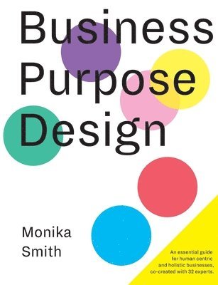 Monika Smith, Shermin Voshmgir, Scot Carlson Don Spampinato - Business Purpose Design, Häftad