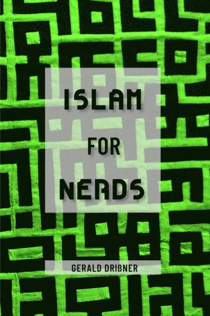 Gerald Drissner - Islam for Nerds, E-bok