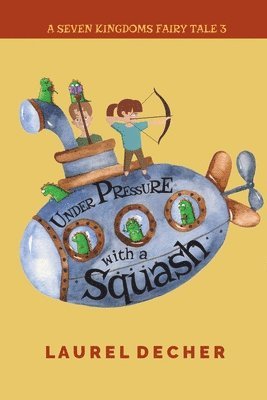Laurel Decher - Under Pressure With a Squash, Häftad