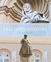 Christiane Möschle - Frauenperspektiven in Karlsruhe, Inbunden