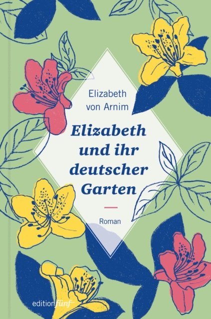 Elizabeth von Arnim - Elizabeth und ihr deutscher Garten, E-bok