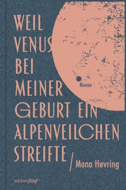 Mona Hovring - Weil Venus bei meiner Geburt ein Alpenveilchen streifte, E-bok