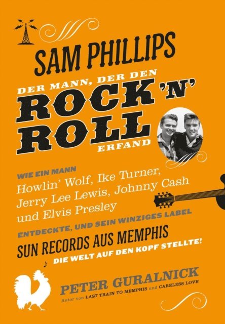 Peter Guralnick - Sam Phillips. Der Mann, der den Rock´n´Roll erfand, E-bok