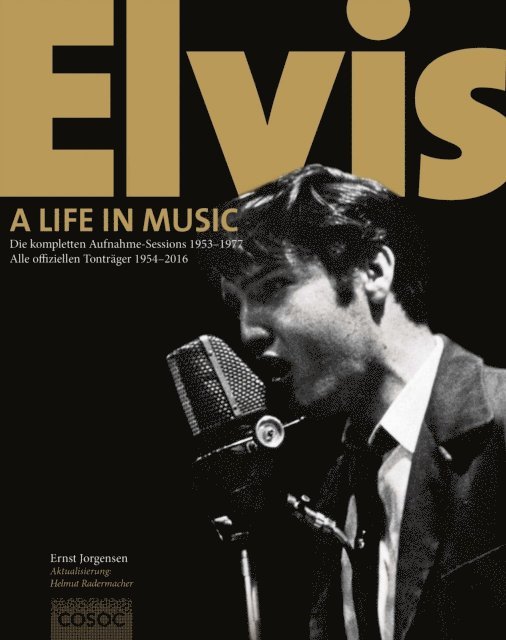 Ernst Jorgensen - Elvis. A Life In Music, E-bok