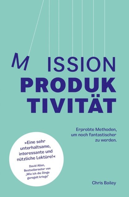 Chris Bailey - Mission Produktivität, E-bok