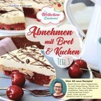 Güldane Altekrüger - Abnehmen mit Brot und Kuchen Teil 3, Häftad