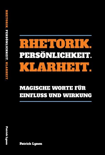 Patrick Lynen - Rhetorik. Persönlichkeit. Klarheit., E-bok