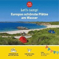 Let's Camp! Europas schnste Pltze am Wasser