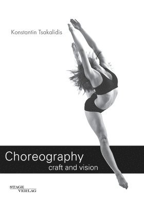 Konstantin Tsakalidis - Choreography craft and vision, Häftad. Tillgänglighet: Lägg i varukorg