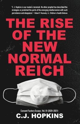 C J Hopkins - Rise of the New Normal Reich, Häftad
