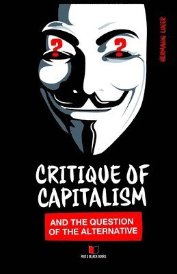 Hermann Lueer - Critique of Capitalism and the Question of the Alternative, Häftad. Tillgänglighet: Tillfälligt slut