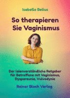 Isabelle Belius - So therapieren Sie Vaginismus, Häftad