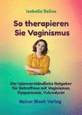 So therapieren Sie Vaginismus