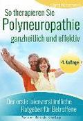 So therapieren Sie Polyneuropathie - ganzheitlich und effektiv